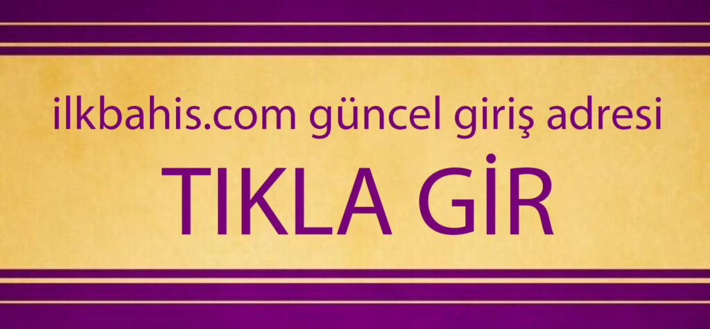 ilkbahis.com güncel giriş adresi